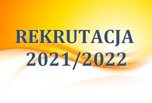 REKRUTACJA 2021/2022
